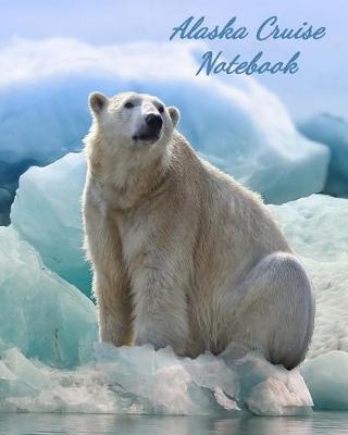 Book cover for Alaska Cruise Notebook