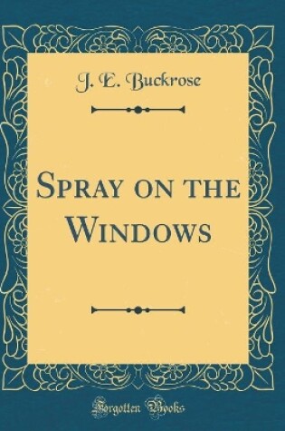 Cover of Spray on the Windows (Classic Reprint)