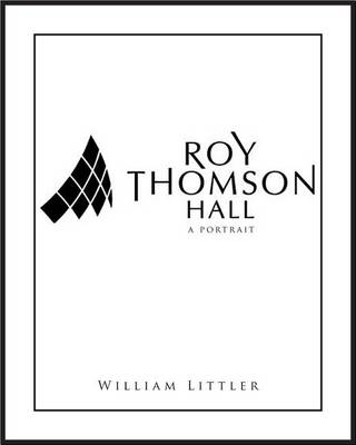 Book cover for Roy Thomson Hall: A Portrait