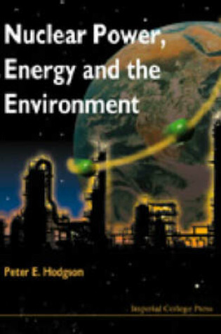 Cover of Nuclear Power, Energy And The Environment