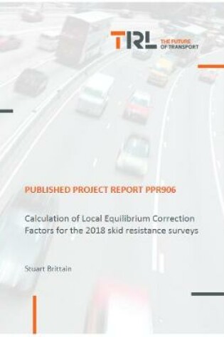 Cover of Calculation of Local Equilibrium Correction Factors for the 2018 skid resistance surveys