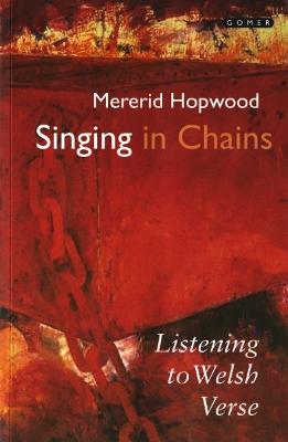Book cover for Singing in Chains - Listening to Welsh Verse