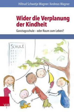 Cover of Wider Die Verplanung Der Kindheit