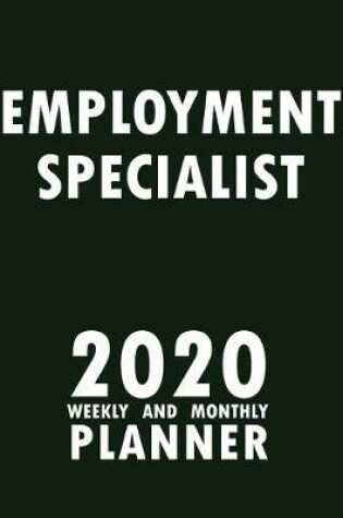 Cover of Employment Specialist 2020 Weekly and Monthly Planner