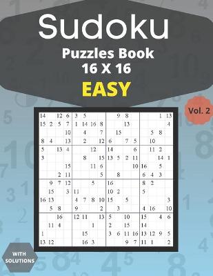 Book cover for Sudoku easy Puzzles 16 X 16 - volume 2