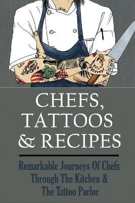 Book cover for Chefs, Tattoos & Recipes