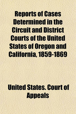 Book cover for Reports of Cases Determined in the Circuit and District Courts of the United States of Oregon and California, 1859-1869