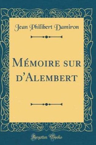Cover of Memoire Sur d'Alembert (Classic Reprint)