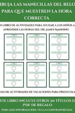 Cover of Fichas de actividades de vacaciones para preescolares (Dibuja las manecillas del reloj para que muestren la hora correcta)