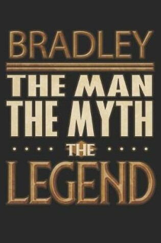 Cover of Bradley The Man The Myth The Legend