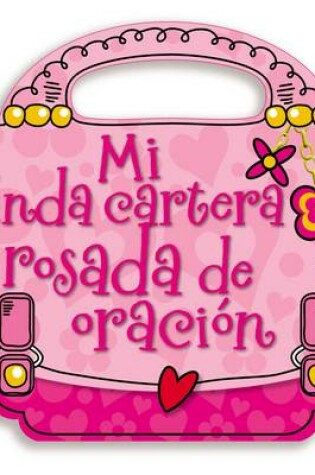 Cover of Mi linda cartera rosada de oración