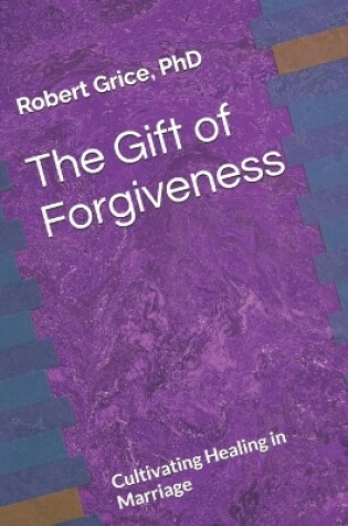 Cover of The Gift of Forgiveness