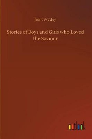 Cover of Stories of Boys and Girls who Loved the Saviour