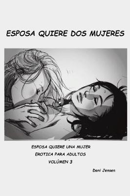 Book cover for Esposa Quiere DOS Mujeres