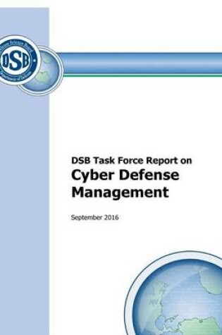 Cover of Defense Science Board Task Force Report on Cyber Defense Management September 2016