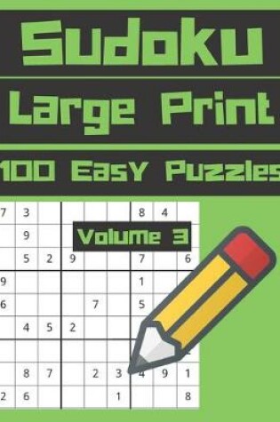 Cover of Sudoku Large Print 100 Easy Puzzles Volume 3