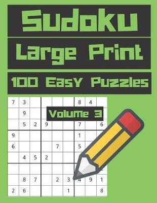 Cover of Sudoku Large Print 100 Easy Puzzles Volume 3