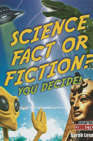 Cover of Science Fact or Fiction? You Decide!