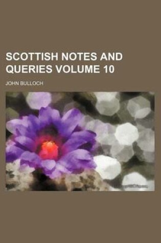 Cover of Scottish Notes and Queries Volume 10