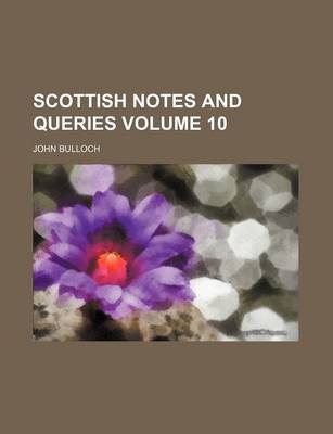 Book cover for Scottish Notes and Queries Volume 10