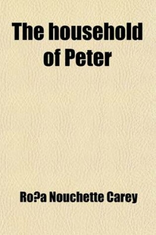 Cover of The Household of Peter; A Novel