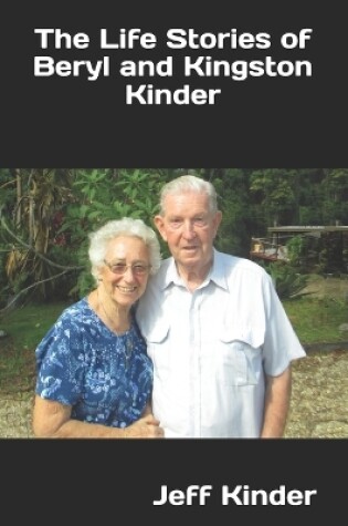 Cover of The Life Stories of Beryl and Kingston Kinder