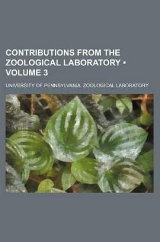 Cover of Contributions from the Zoological Laboratory (Volume 3)