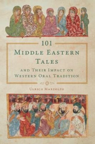 Cover of 101 Middle Eastern Tales and Their Impact on Western Oral Tradition