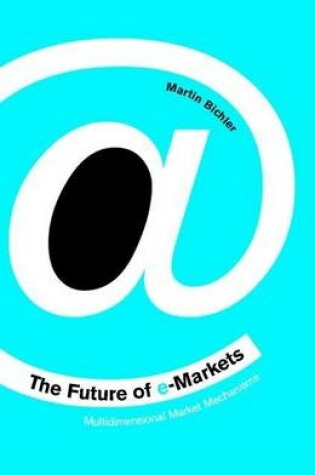 Cover of Future of Emarkets: Multidimensional Market Mechanisms