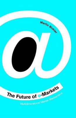 Book cover for Future of Emarkets: Multidimensional Market Mechanisms