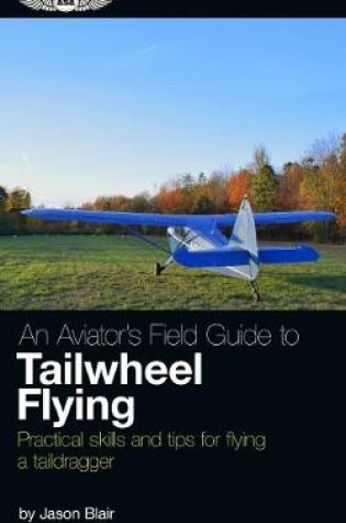 Cover of An Aviator's Field Guide to Tailwheel Flying