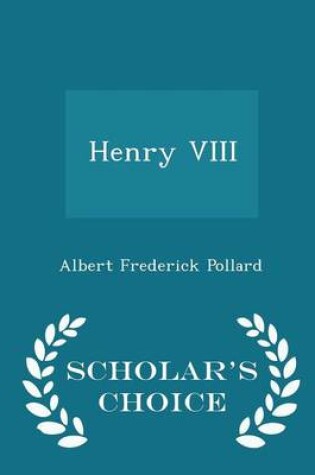 Cover of Henry VIII - Scholar's Choice Edition