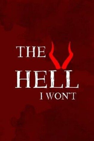 Cover of The Hell I Won't