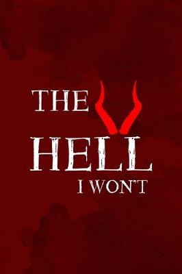 Book cover for The Hell I Won't