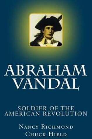 Cover of Abraham Vandal - Soldier of the American Revolution