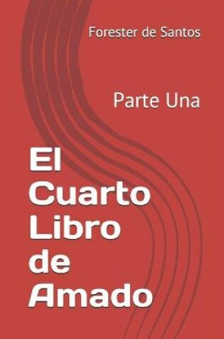 Cover of El Cuarto Libro de Amado