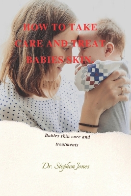 Book cover for How to Take Care and Treat Babies Skin.