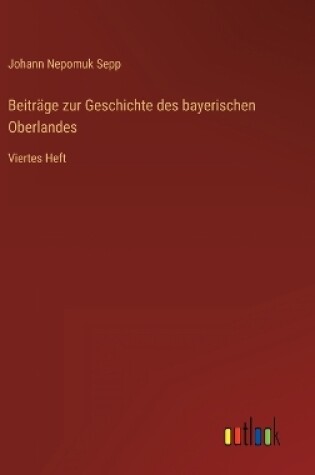 Cover of Beiträge zur Geschichte des bayerischen Oberlandes