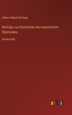 Book cover for Beiträge zur Geschichte des bayerischen Oberlandes