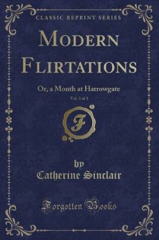 Cover of Modern Flirtations, Vol. 3 of 3