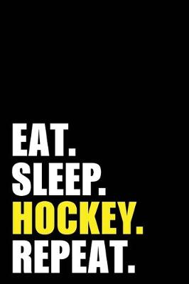 Book cover for Eat Sleep Hockey Repeat