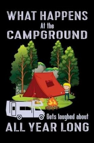 Cover of What happens at the campground gets laughed about all year long