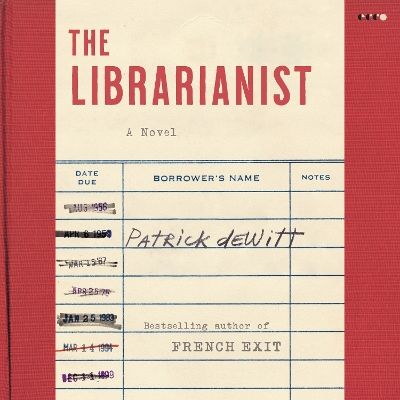 The Librarianist by Patrick DeWitt
