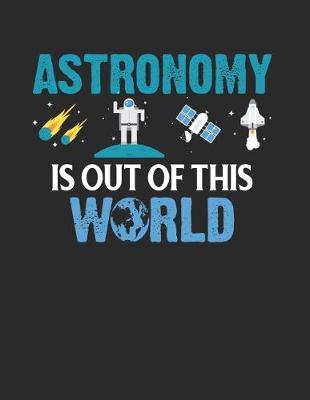 Book cover for Astronomy Is Out of This World