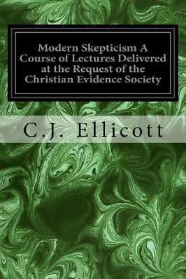 Book cover for Modern Skepticism A Course of Lectures Delivered at the Request of the Christian Evidence Society