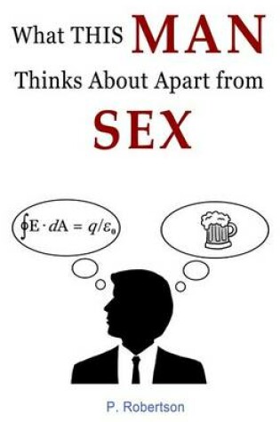 Cover of What This Man Thinks About Apart From Sex