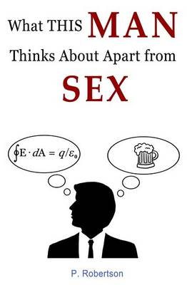 Book cover for What This Man Thinks About Apart From Sex