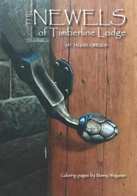 Cover of The Newels of Timberline Lodge