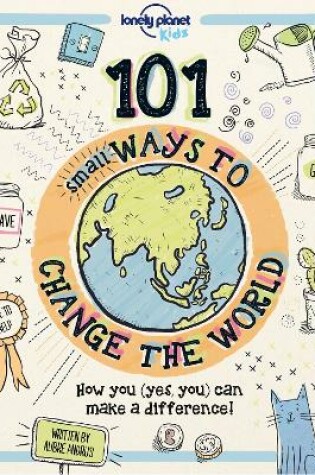 Cover of Lonely Planet 101 Small Ways to Change the World