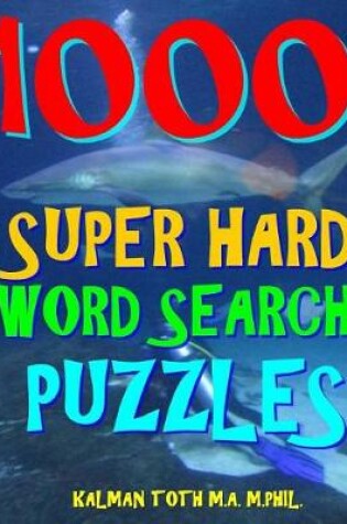 Cover of 1000 Super Hard Word Search Puzzles